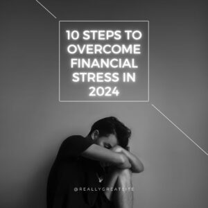 10 Steps For Financial Stress Requires Combination Of Practical Strategies And Mindset Shifts