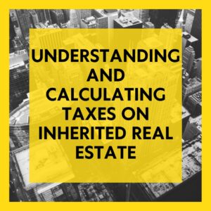 Navigating Inherited Wealth: A Guide to Property Tax Calculation