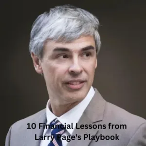 10 Financial Lessons from Larry Page's Playbook