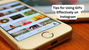 Tips for Using GIFs Effectively on Instagram