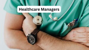 Healthcare Managers