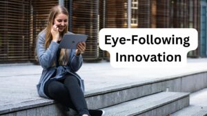 Eye-Following Innovation