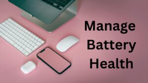 Manage Battery Health