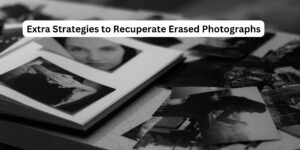 Extra Strategies to Recuperate Erased Photographs