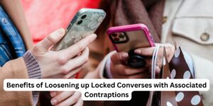 Benefits of Loosening up Locked Converses with Associated Contraptions