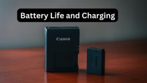 Battery Life and Charging