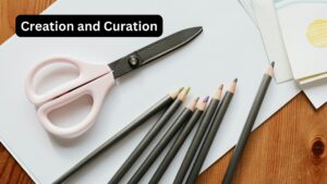 Creation and Curation