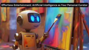 Effortless Entertainment: Artificial Intelligence as Your Personal Curator