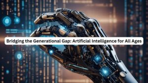 Bridging the Generational Gap: Artificial Intelligence for All Ages