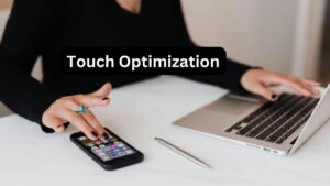 Touch Optimization