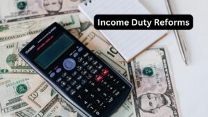 Income Duty Reforms