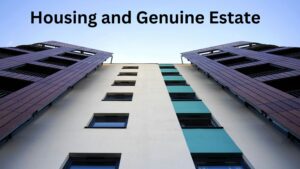 Housing and Genuine Estate