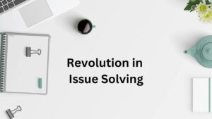 Revolution in Issue Solving