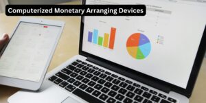 Computerized Monetary Arranging Devices