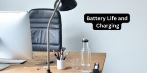 Battery Life and Charging