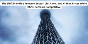  The Shift in India's Telecom Sector: Jio, Airtel, and Vi Hike Prices While BSNL Remains Competitive