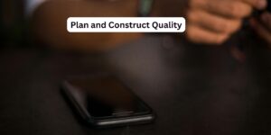 Plan and Construct Quality