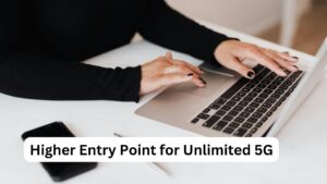 Higher Entry Point for Unlimited 5G