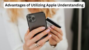 Advantages of Utilizing Apple Understanding