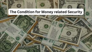 The Condition for Money related Security