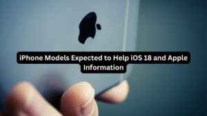 iPhone Models Expected to Help iOS 18 and Apple Information