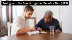 Prologue to the Bound together Benefits Plan (UPS)