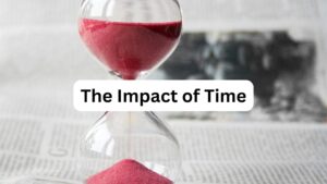 The Impact of Time