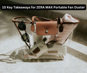 10 Key Takeaways for ZERA MAX Portable Fan Duster