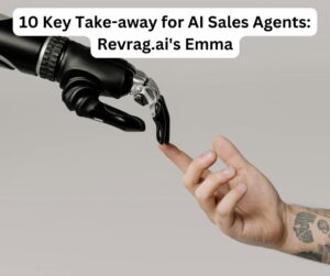 10 Key Take-away for AI Sales Agents: Revrag.ai's Emma