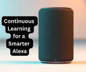 Continuous Learning for a Smarter Alexa