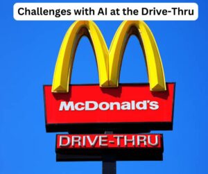 Challenges with AI at the Drive-Thru