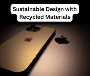 Sustainable Design with Recycled Materials