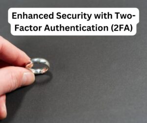 Enhanced Security with Two-Factor Authentication (2FA)