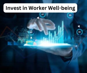 Invest in Worker Well-being