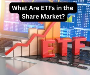 What Are ETFs in the Share Market?