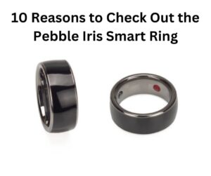 10 Reasons to Check Out the Pebble Iris Smart Ring