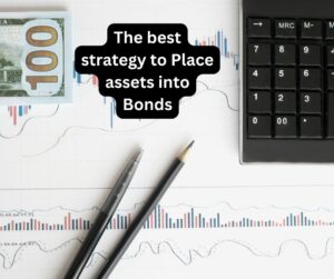 The best strategy to Place assets into Bonds