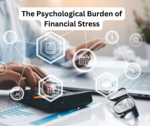 The Psychological Burden of Financial Stress