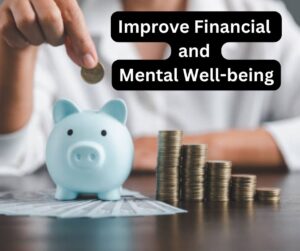 Improve Financial and Mental Well-being