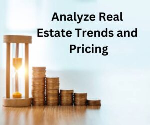 Analyze Real Estate Trends and Pricing