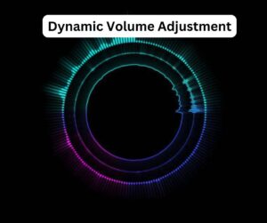 Dynamic Volume Adjustment