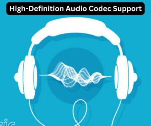 High-Definition Audio Codec Support