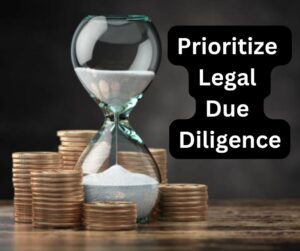 Prioritize Legal Due Diligence