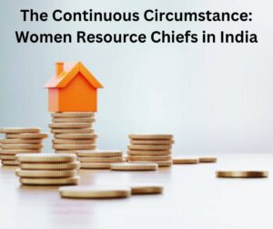 The Continuous Circumstance: Women Resource Chiefs in India