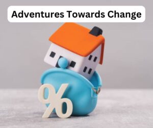 Adventures Towards Change