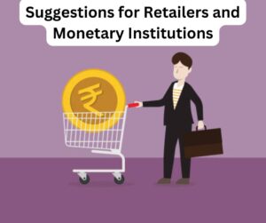 Suggestions for Retailers and Monetary Institutions