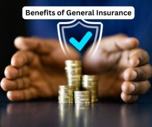 Benefits of General Insurance