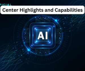 Center Highlights and Capabilities