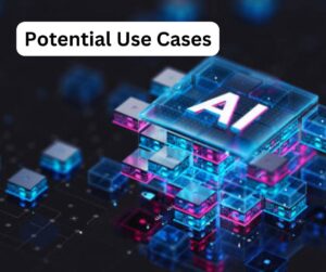 Potential Use Cases