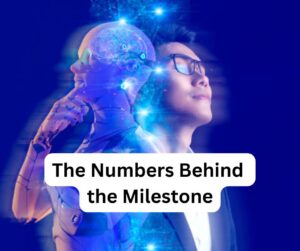 The Numbers Behind the Milestone